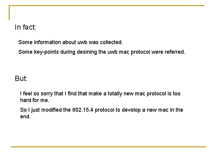 In fact: Some information about uwb was collected. Some key-points during desining the uwb
