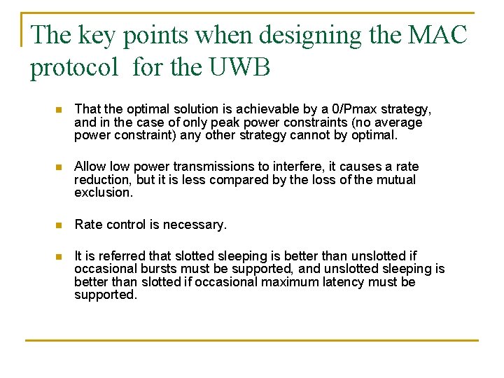 The key points when designing the MAC protocol for the UWB n That the