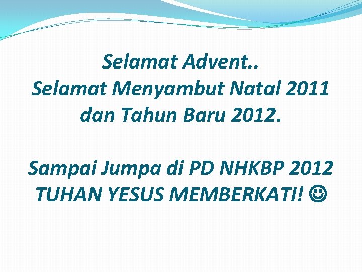 Selamat Advent. . Selamat Menyambut Natal 2011 dan Tahun Baru 2012. Sampai Jumpa di