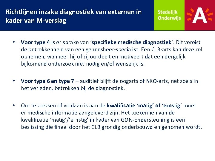 Richtlijnen inzake diagnostiek van externen in kader van M-verslag • Voor type 4 is