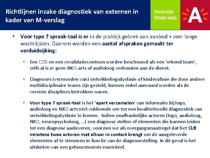 Richtlijnen inzake diagnostiek van externen in kader van M-verslag • Voor type 7 spraak-taal