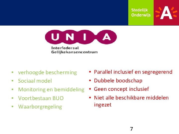 Juni 2016 • • • verhoogde bescherming Sociaal model Monitoring en bemiddeling Voortbestaan BUO