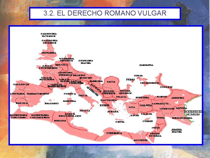 3. 2. EL DERECHO ROMANO VULGAR 