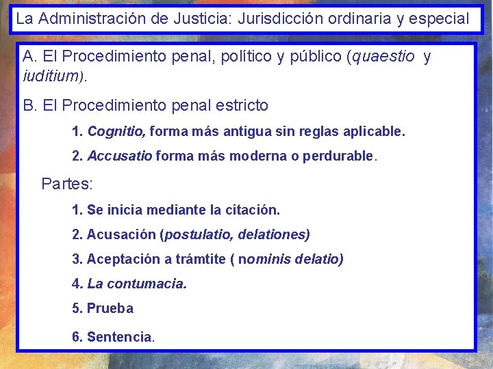 La Administración de Justicia: Jurisdicción ordinaria y especial A. El Procedimiento penal, político y