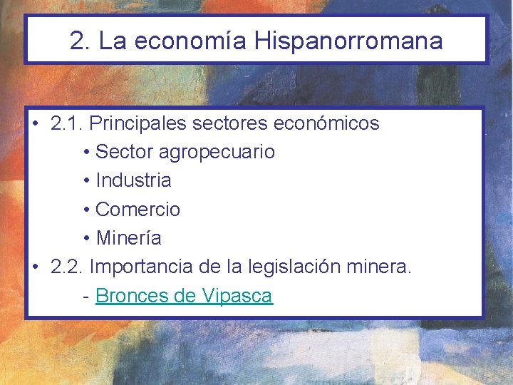 2. La economía Hispanorromana • 2. 1. Principales sectores económicos • Sector agropecuario •