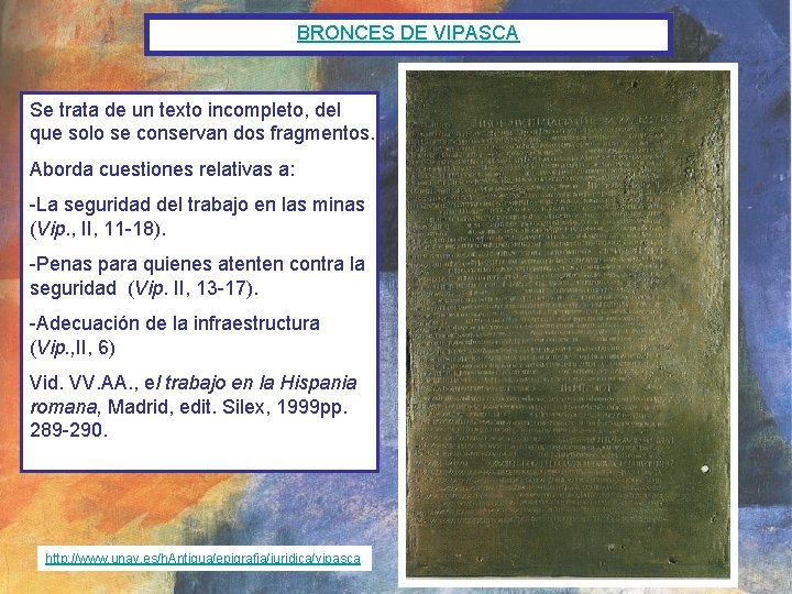 BRONCES DE VIPASCA Se trata de un texto incompleto, del que solo se conservan