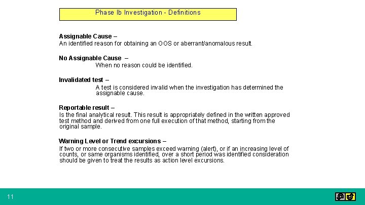 Phase Ib Investigation - Definitions Assignable Cause – An identified reason for obtaining an