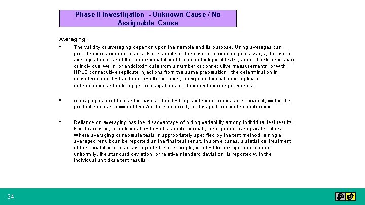 Phase II Investigation - Unknown Cause / No Assignable Cause Averaging: • The validity