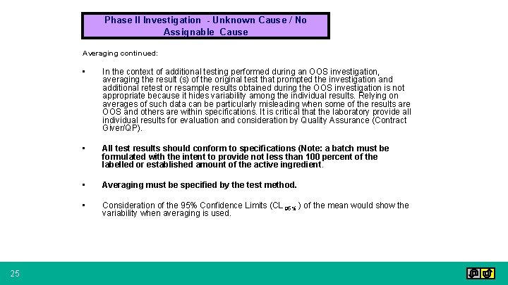 Phase II Investigation - Unknown Cause / No Assignable Cause Averaging continued: 25 •