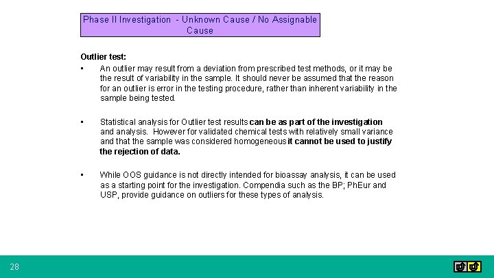 Phase II Investigation - Unknown Cause / No Assignable Cause Outlier test: • An