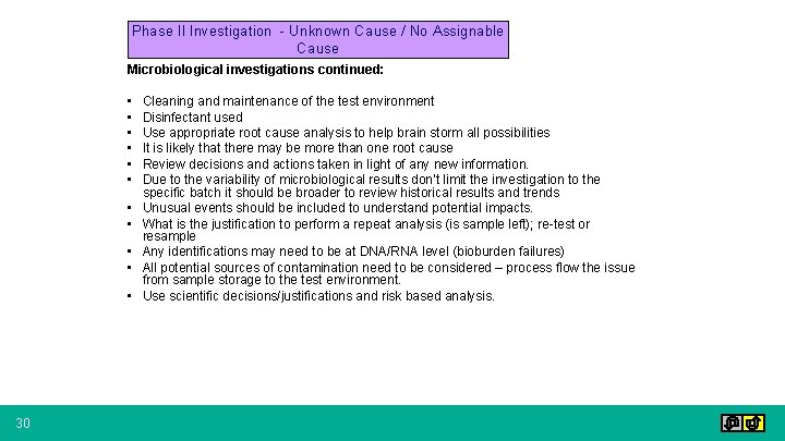 Phase II Investigation - Unknown Cause / No Assignable Cause Microbiological investigations continued: •