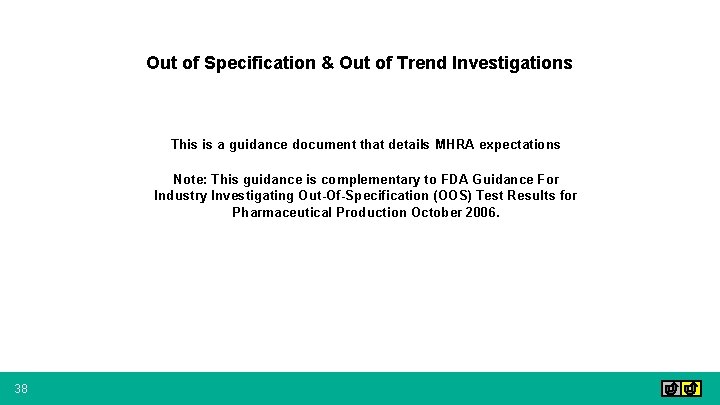 Out of Specification & Out of Trend Investigations This is a guidance document that