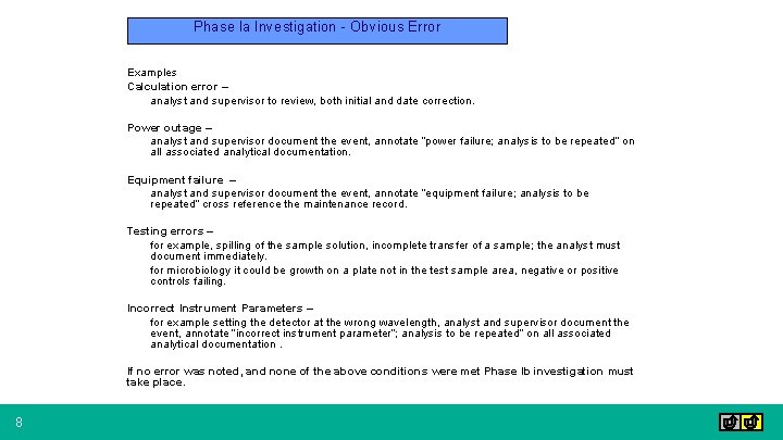 Phase la Investigation - Obvious Error Examples Calculation error – analyst and supervisor to