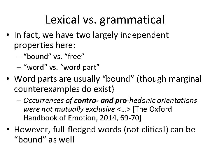 Lexical vs. grammatical • In fact, we have two largely independent properties here: –