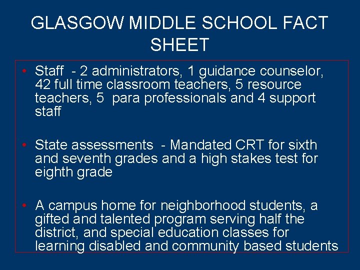 GLASGOW MIDDLE SCHOOL FACT SHEET • Staff - 2 administrators, 1 guidance counselor, 42