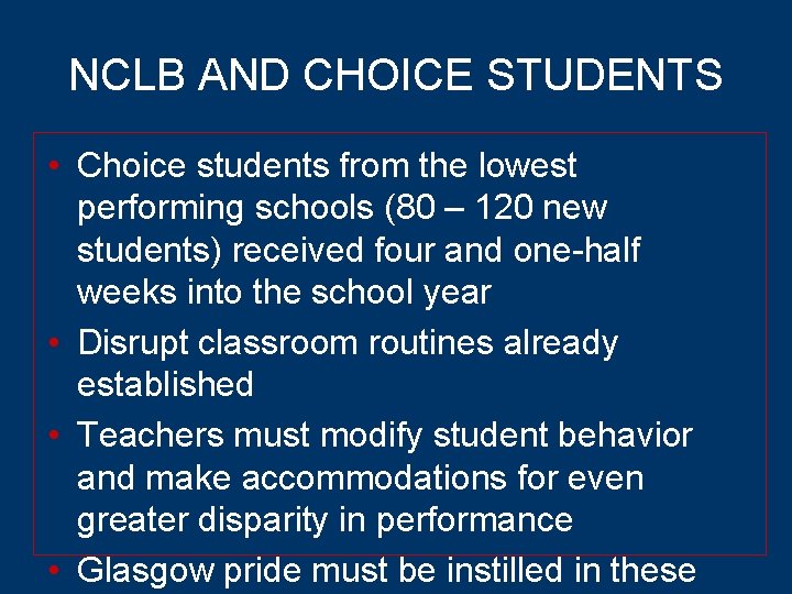 NCLB AND CHOICE STUDENTS • Choice students from the lowest performing schools (80 –