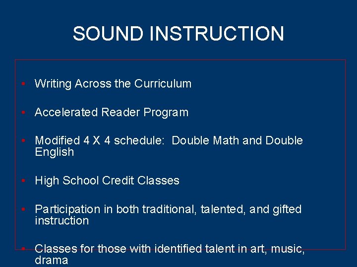 SOUND INSTRUCTION • Writing Across the Curriculum • Accelerated Reader Program • Modified 4