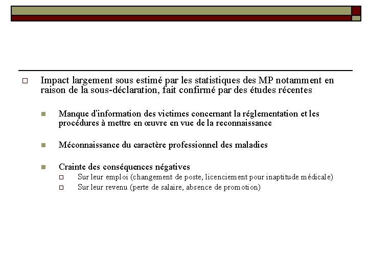 o Impact largement sous estimé par les statistiques des MP notamment en raison de