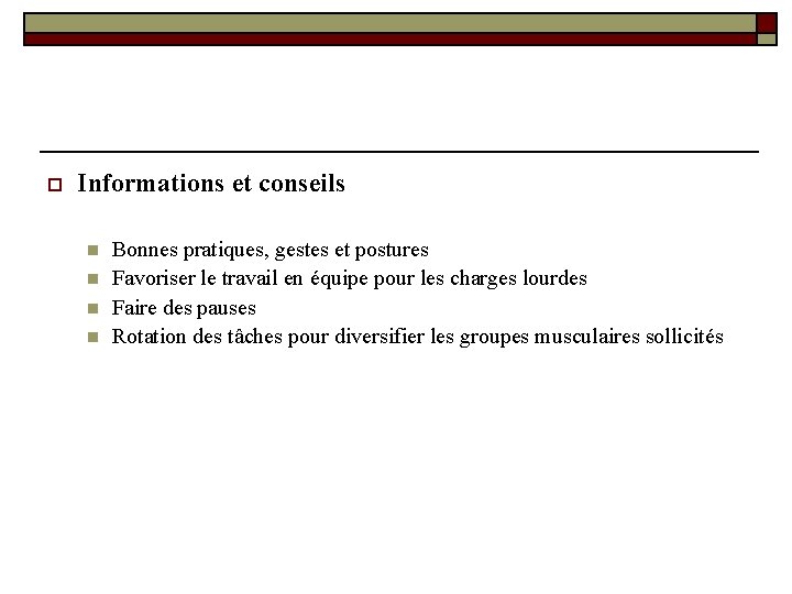 o Informations et conseils n n Bonnes pratiques, gestes et postures Favoriser le travail