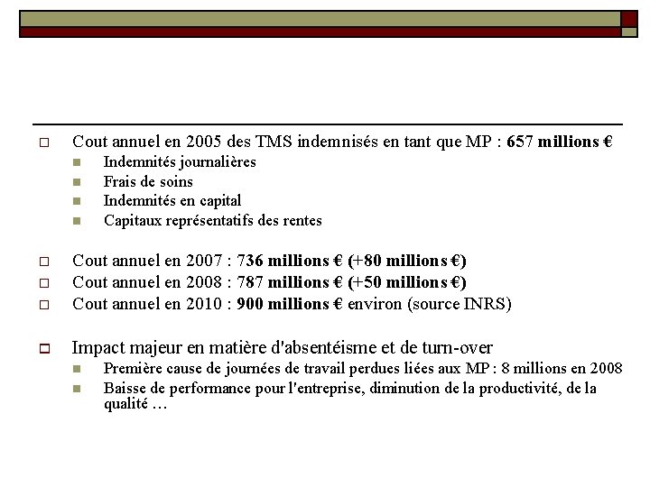 o Cout annuel en 2005 des TMS indemnisés en tant que MP : 657