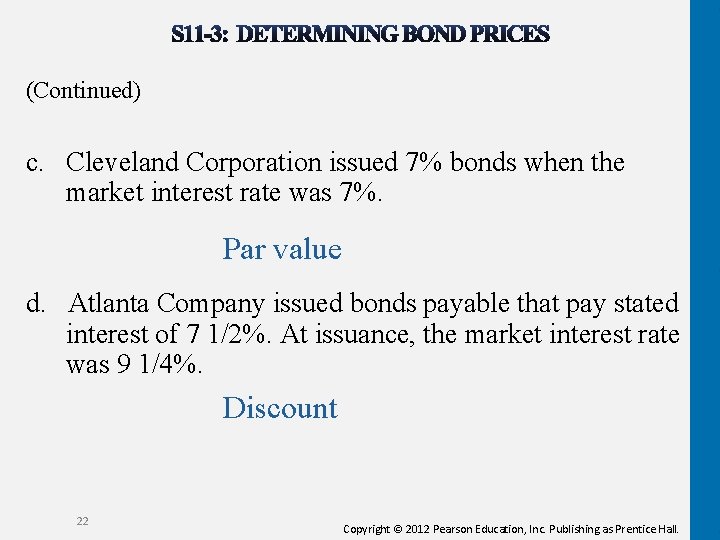 (Continued) c. Cleveland Corporation issued 7% bonds when the market interest rate was 7%.