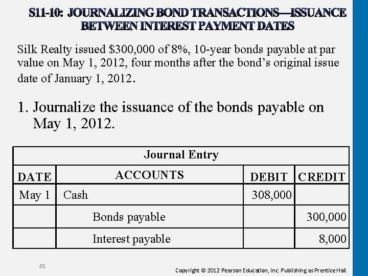 Silk Realty issued $300, 000 of 8%, 10 -year bonds payable at par value