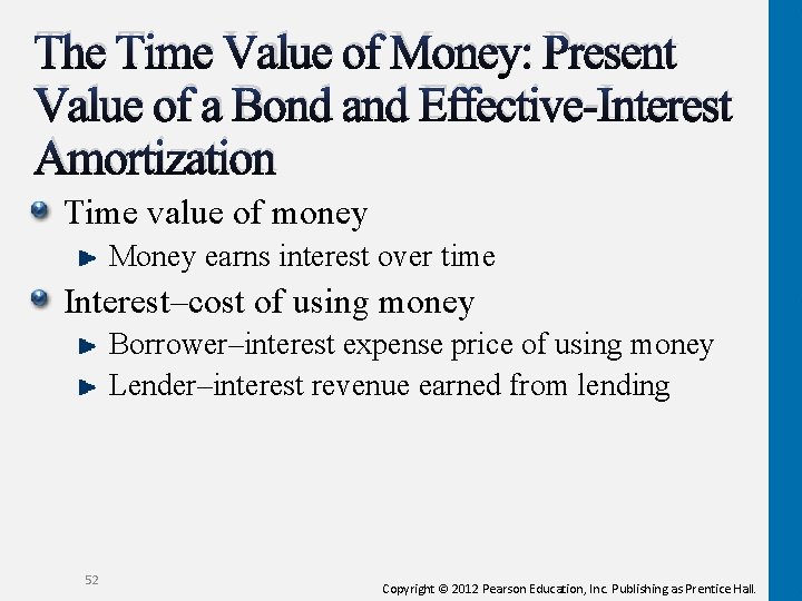 The Time Value of Money: Present Value of a Bond and Effective-Interest Amortization Time