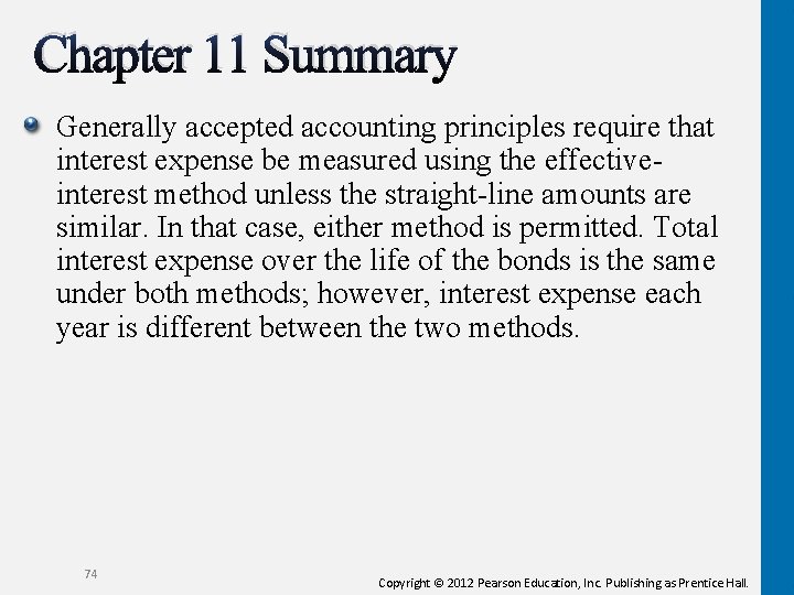 Chapter 11 Summary Generally accepted accounting principles require that interest expense be measured using