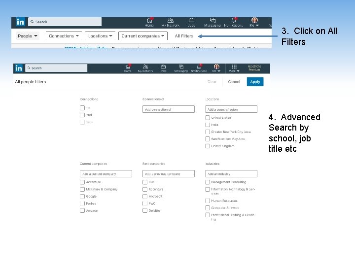 3. Click on All Filters 4. Advanced Search by school, job title etc 