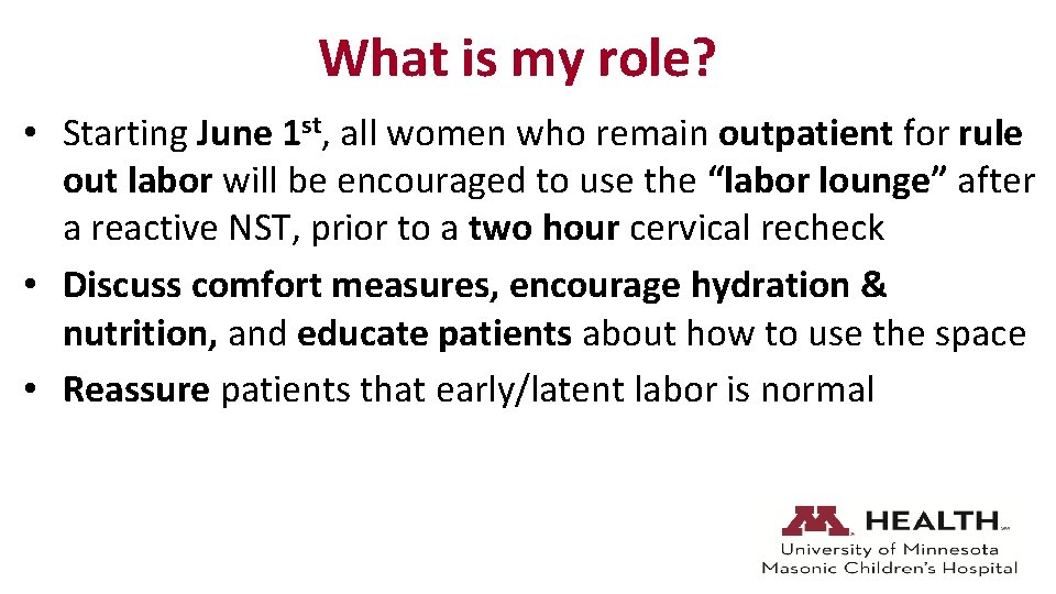 What is my role? • Starting June 1 st, all women who remain outpatient