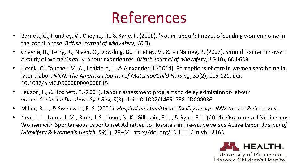 References • Barnett, C. , Hundley, V. , Cheyne, H. , & Kane, F.