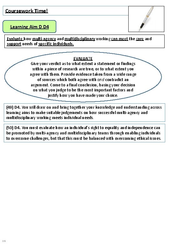 Coursework Time! Learning Aim D D 4 Evaluate how multi-agency and multidisciplinary working can