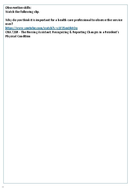 Observation skills: Watch the following clip. Why do you think it is important for