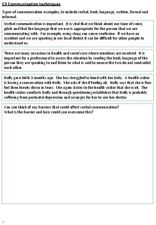 C 3 Communication techniques Types of communication examples, to include verbal, body language, written,