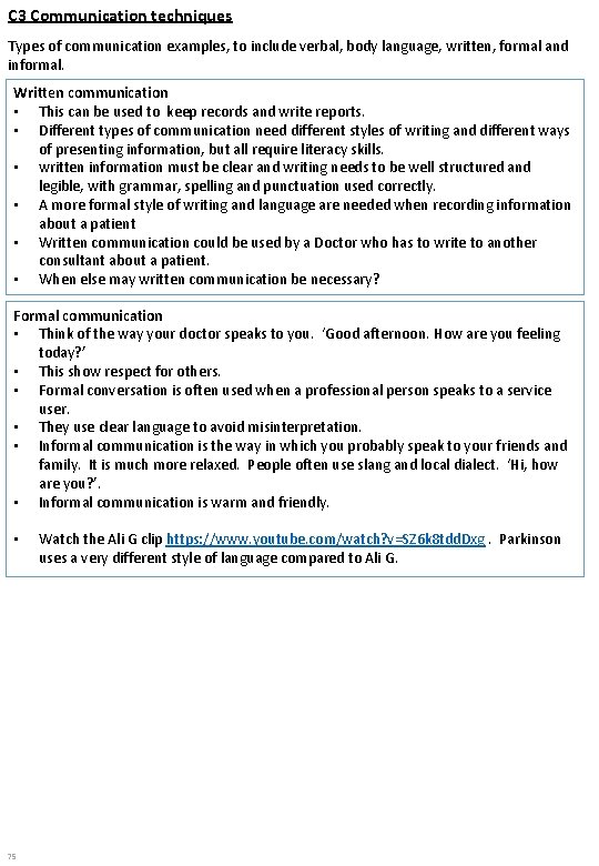 C 3 Communication techniques Types of communication examples, to include verbal, body language, written,