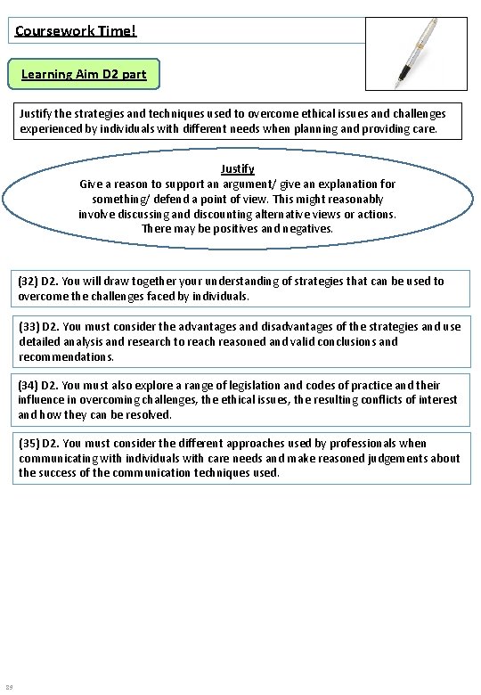 Coursework Time! Learning Aim D 2 part Justify the strategies and techniques used to