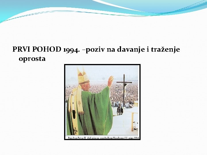 PRVI POHOD 1994. –poziv na davanje i traženje oprosta 