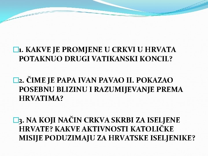 � 1. KAKVE JE PROMJENE U CRKVI U HRVATA POTAKNUO DRUGI VATIKANSKI KONCIL? �