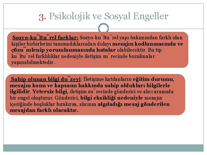 3. Psikolojik ve Sosyal Engeller Sosyo-ku ltu rel farklar: Sosyo-ku ltu rel yapı bakımından