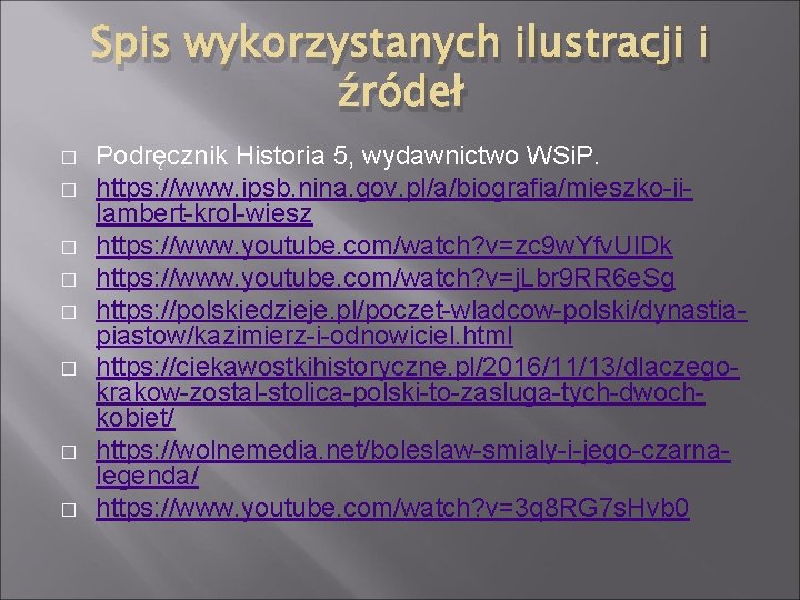 Spis wykorzystanych ilustracji i źródeł � � � � Podręcznik Historia 5, wydawnictwo WSi.