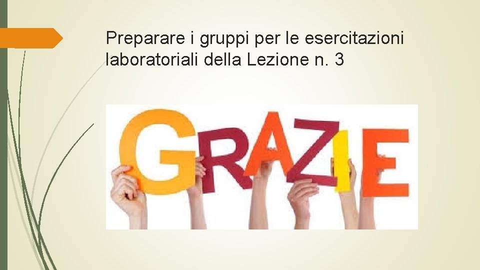 Preparare i gruppi per le esercitazioni laboratoriali della Lezione n. 3 