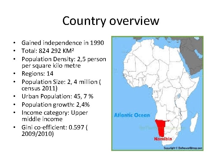Country overview • Gained independence in 1990 • Total: 824 292 KM 2 •