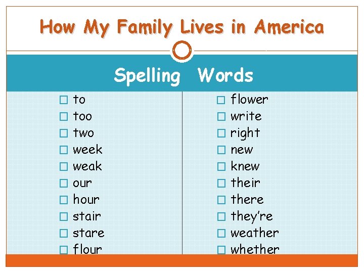 How My Family Lives in America Spelling Words � to � flower � two