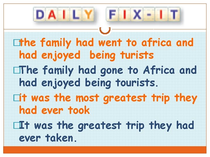 �the family had went to africa and had enjoyed being turists �The family had