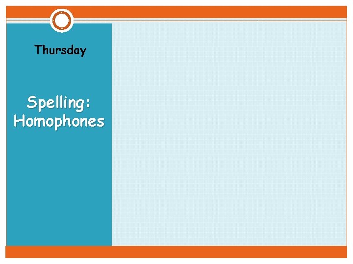 Thursday Spelling: Homophones 
