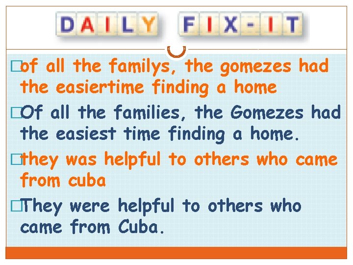 �of all the familys, the gomezes had the easiertime finding a home �Of all