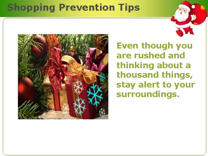 Shopping Prevention Tips Even though you are rushed and thinking about a thousand things,