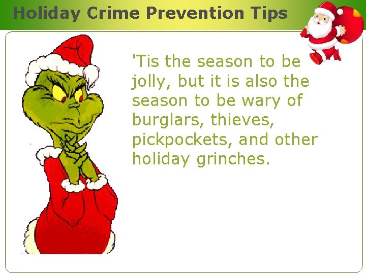 Holiday Crime Prevention Tips 'Tis the season to be jolly, but it is also