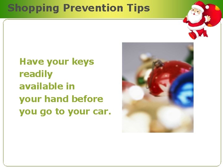 Shopping Prevention Tips Have your keys readily available in your hand before you go