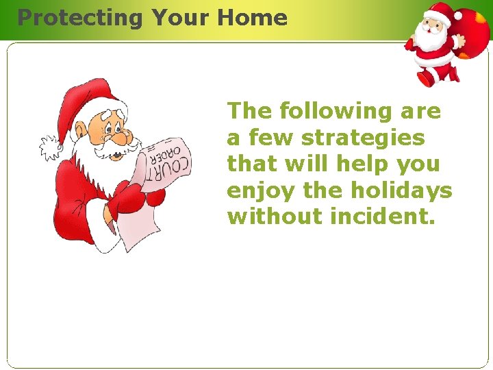 Protecting Your Home The following are a few strategies that will help you enjoy